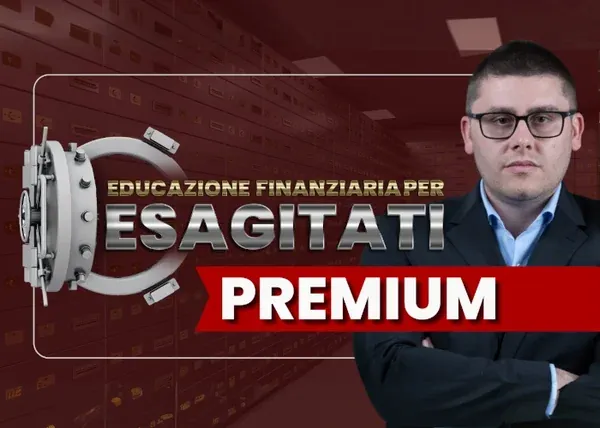 Educazione Finanziaria per Esagitati – Big Luca