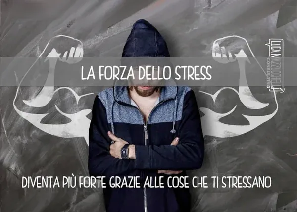 La Forza dello Stress – Luca Mazzucchelli