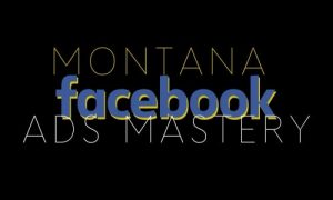 Montana Facebook Ads Mastery