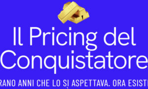 Il Pricing del Conquistatore – Dario Albini