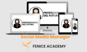 Professionista del Futuro: Social Media Manager – Fenice Academy