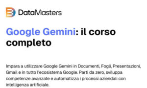Google Gemini: il Corso Completo – Data Masters