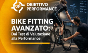 Bike Fitting Avanzato: Dai Test di Valutazione alla Performance – Obiettivo Performance